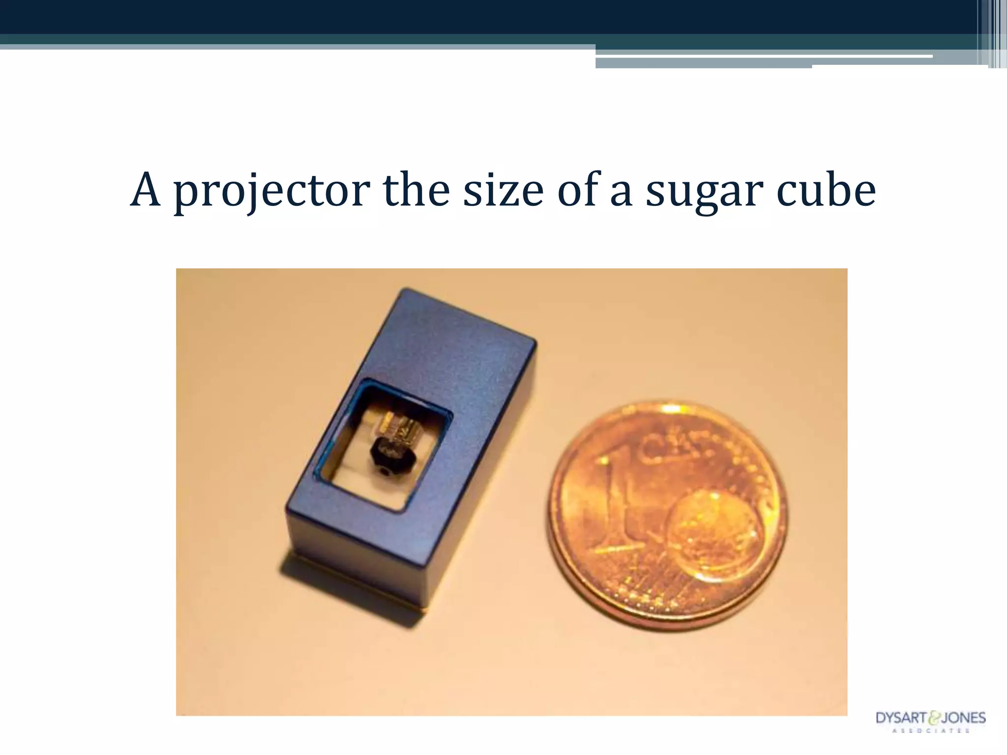 A projector the size of a sugar cube
 