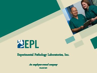Experimental Pathology Laboratories, Inc.
An employee-owned company
Founded 1971

 