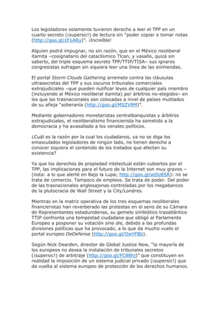 Los legisladores solamente tuvieron derecho a leer el TPP en un
cuarto secreto (¡supersic!) de lectura sin “poder copiar o...