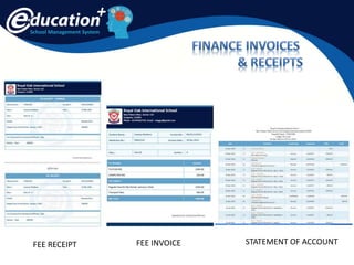 School Management System
FEE RECEIPT FEE INVOICE STATEMENT OF ACCOUNT
 