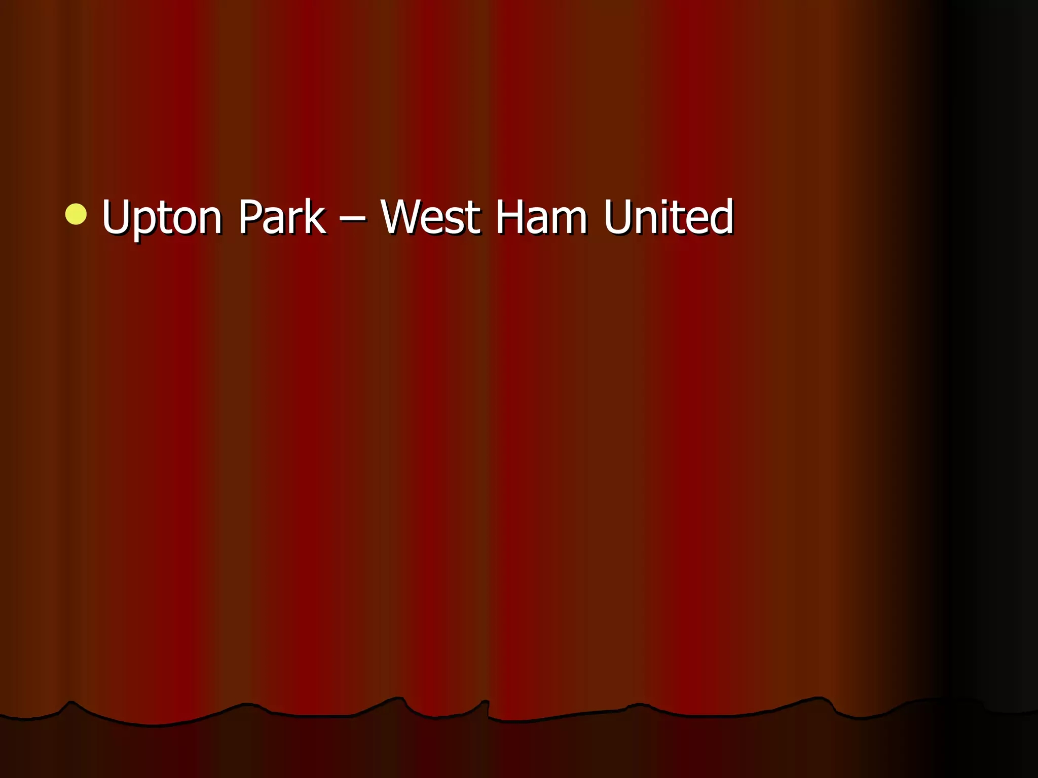Upton Park – West Ham United 