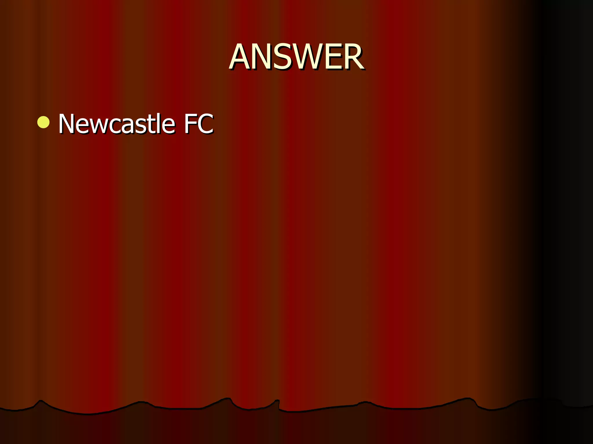 ANSWER Newcastle FC 