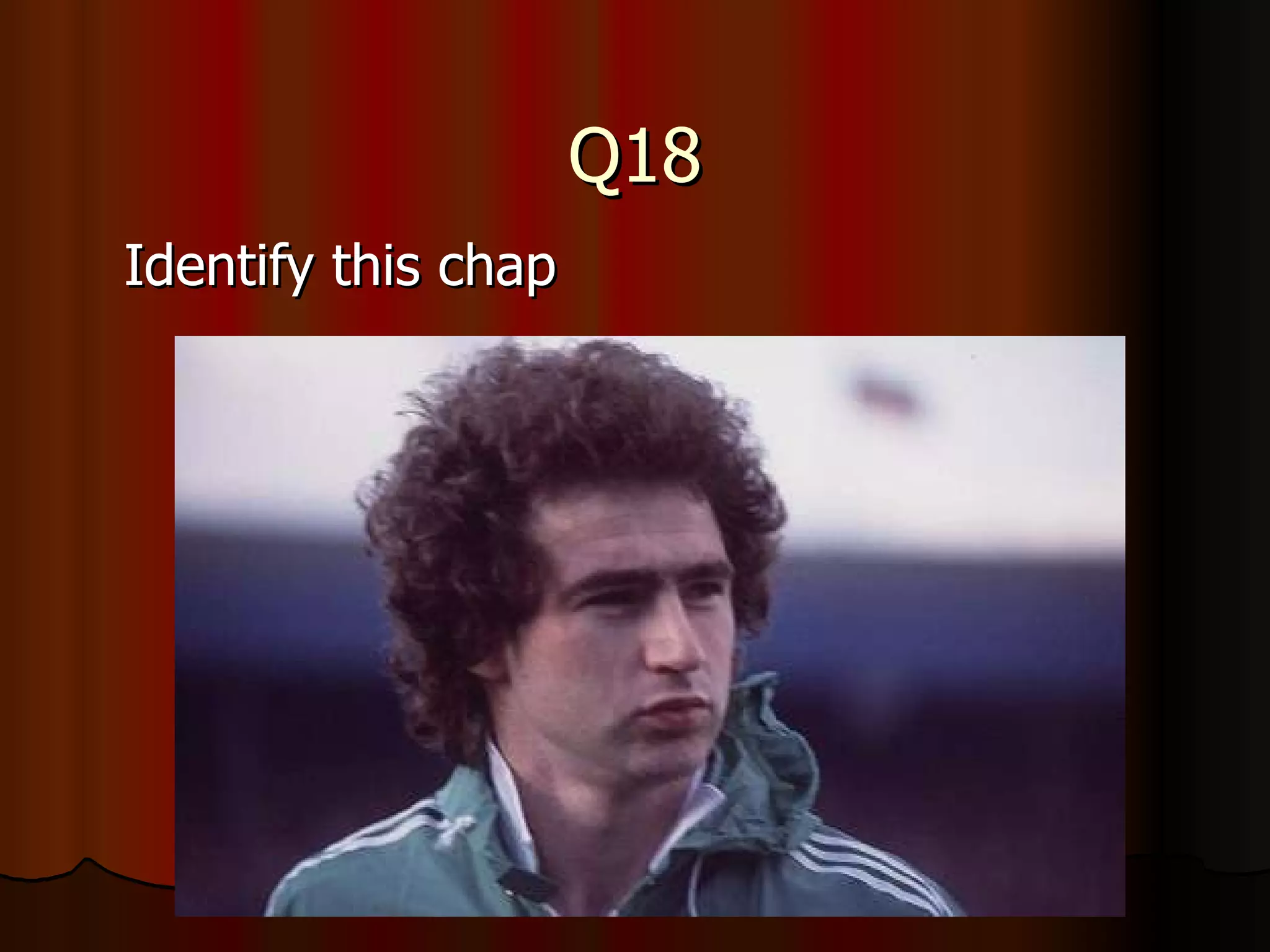 Q18 Identify this chap 