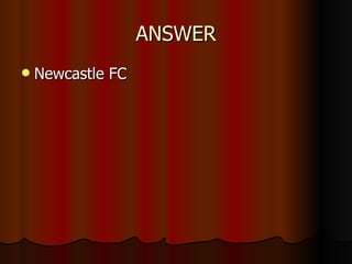 ANSWER Newcastle FC 