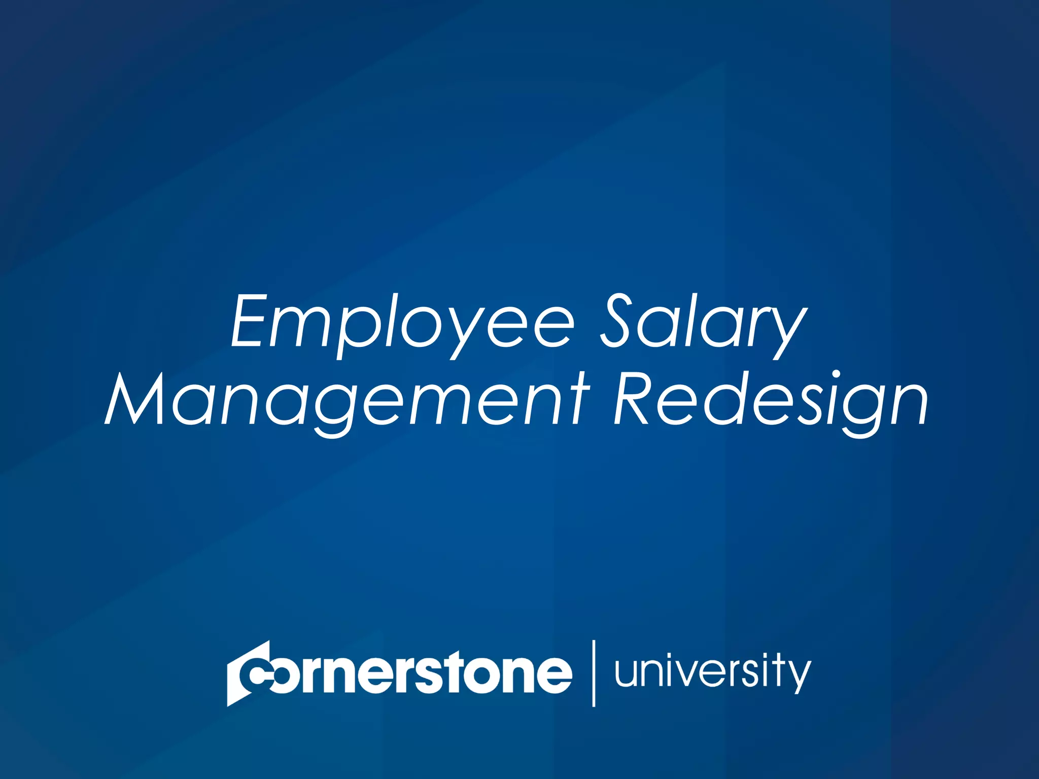 Employee Salary
Management Redesign
 