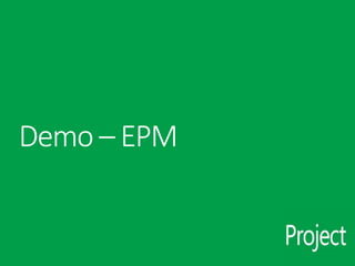 Demo – EPM
 