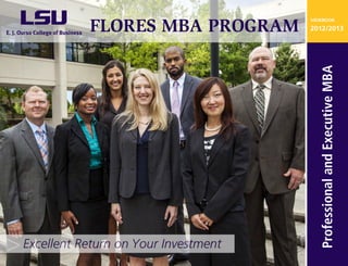 viewbook
2012/2013FLORES MBA PROGRAM
Excellent Return on Your Investment
ProfessionalandExecutiveMBA
>
 