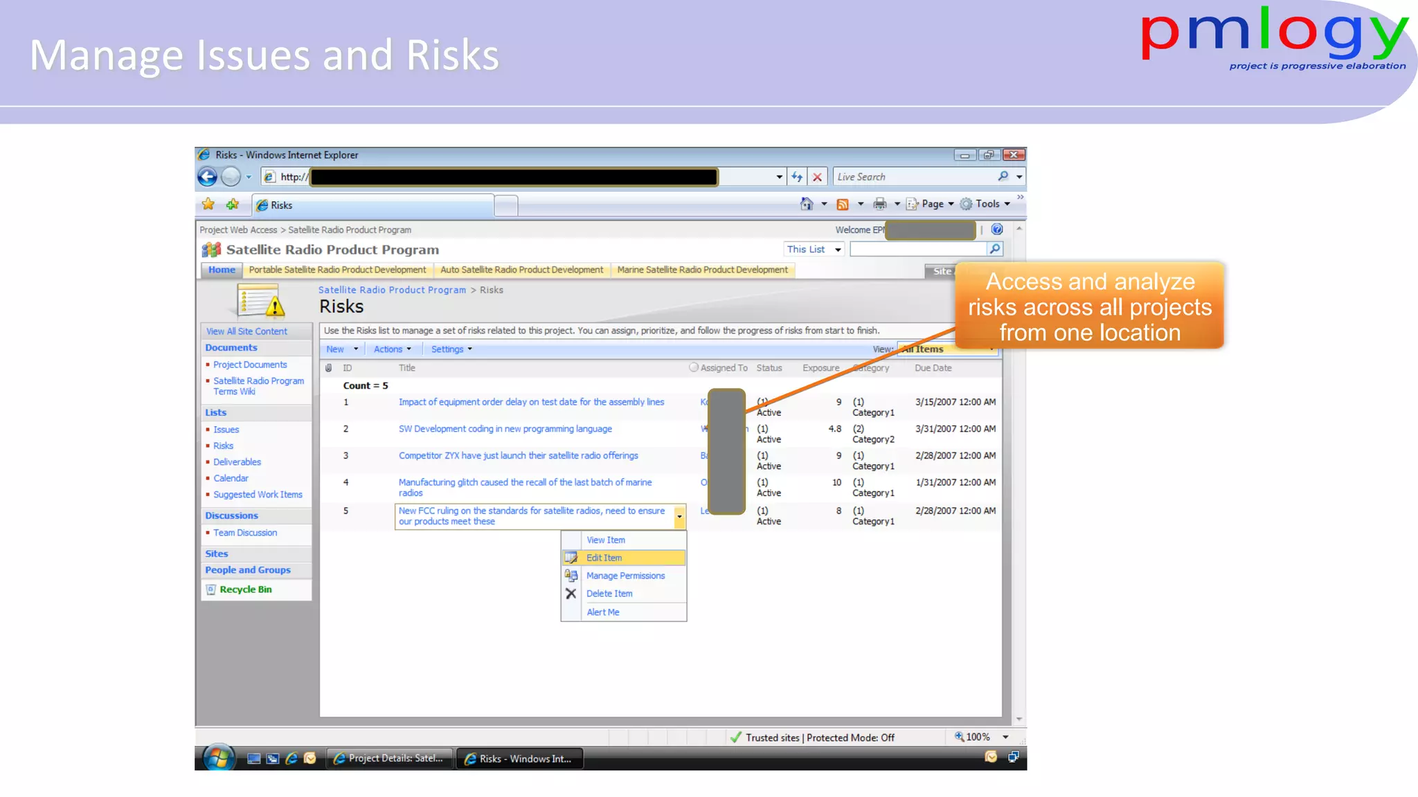 Access and analyze
risks across all projects
from one location
Manage Issues and Risks
 