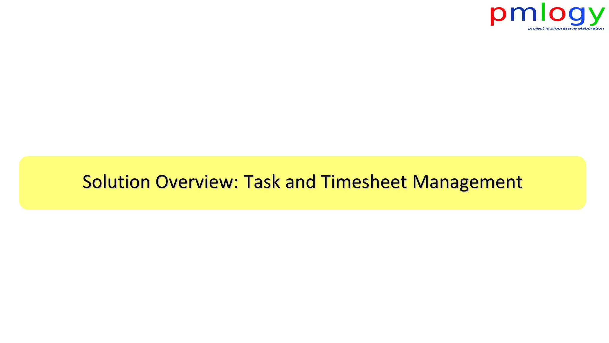 Solution Overview: Task and Timesheet Management
 