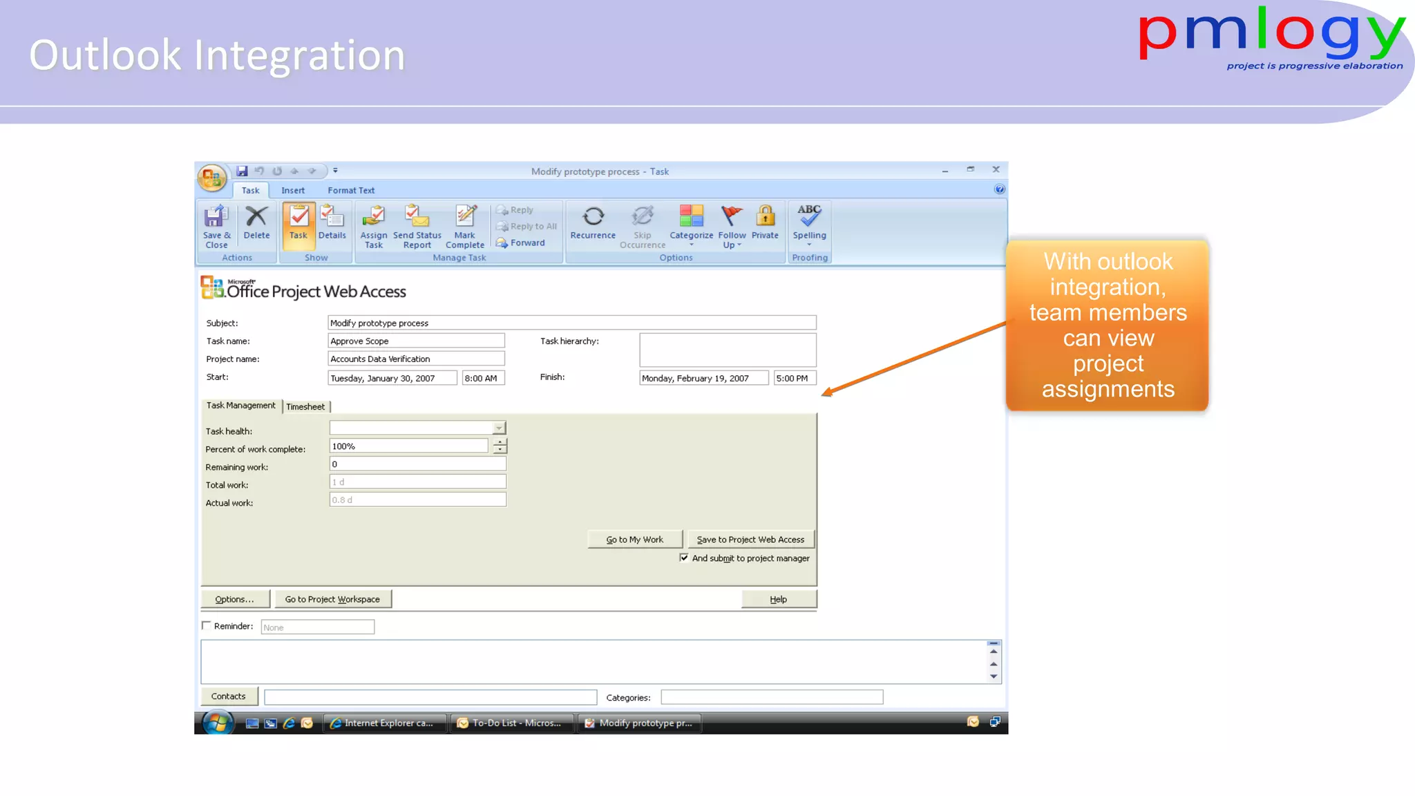 With outlook
integration,
team members
can view
project
assignments
Outlook Integration
 