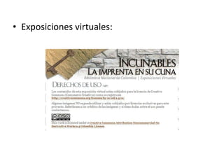 <ul><li>Exposiciones virtuales:  </li></ul>