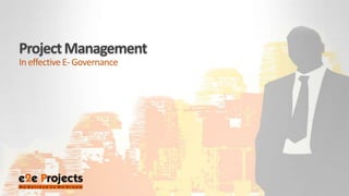 Project Management In effective E- Governance 