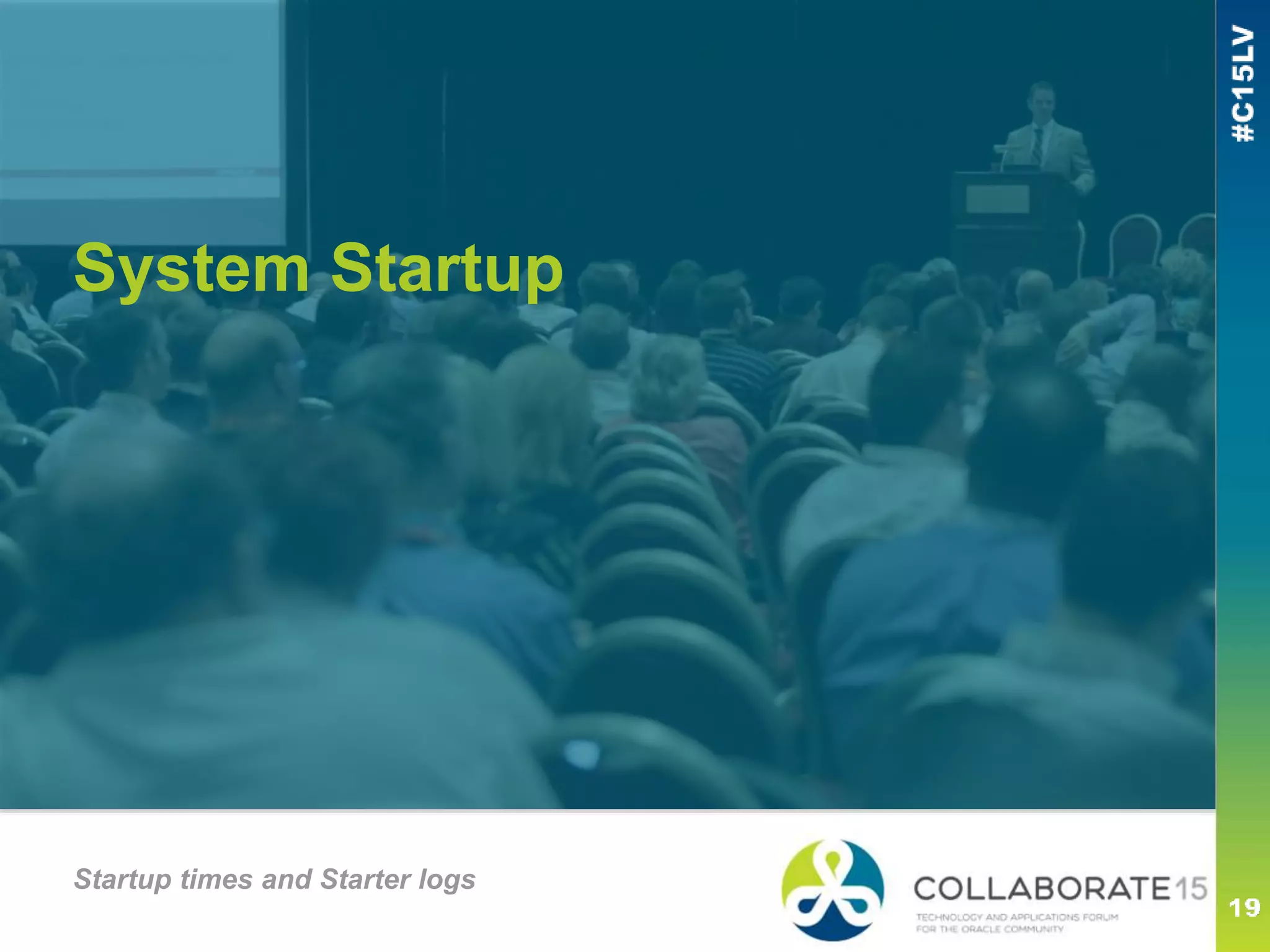 System Startup
Startup times and Starter logs
 