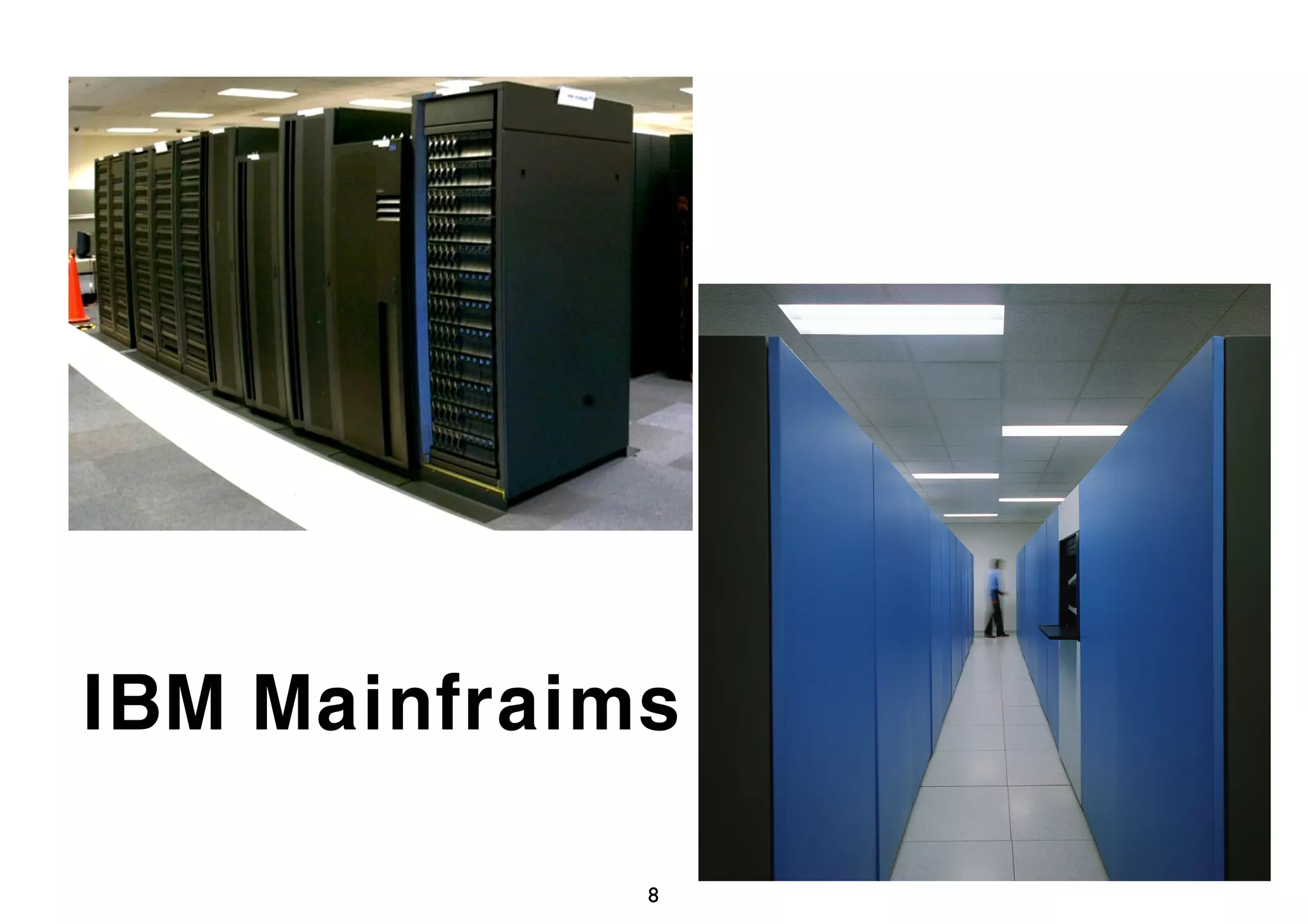 IBM Mainfraims 
8 
 