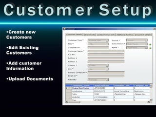 Customer Setup Create new Customers Edit Existing Customers Add customer Information Upload Documents 
