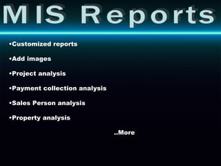 MIS Reports Customized reports Add images  Project analysis Payment collection analysis Sales Person analysis Property analysis  ..More 