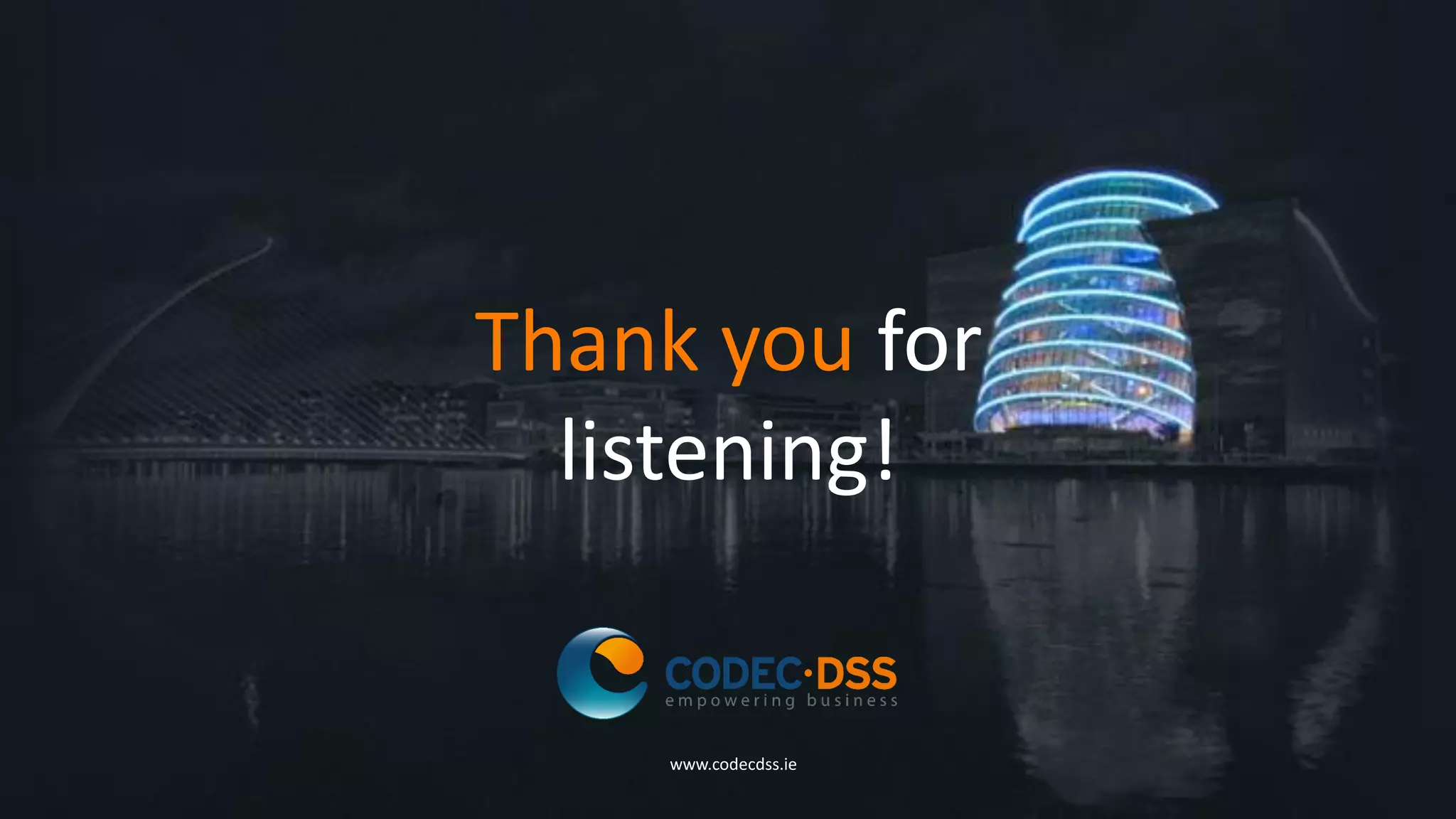www.codecdss.ie
Thank you for
listening!
 