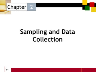 2-1
Chapter 2
Sampling and Data
Collection
 