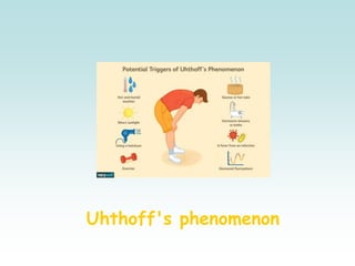 Uhthoff's phenomenon
 