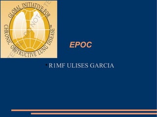 EPOC

R1MF ULISES GARCIA
 