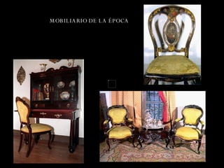 MOBILIARIO DE LA ÉPOCA 