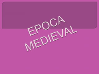 EPOCA MEDIEVAL   