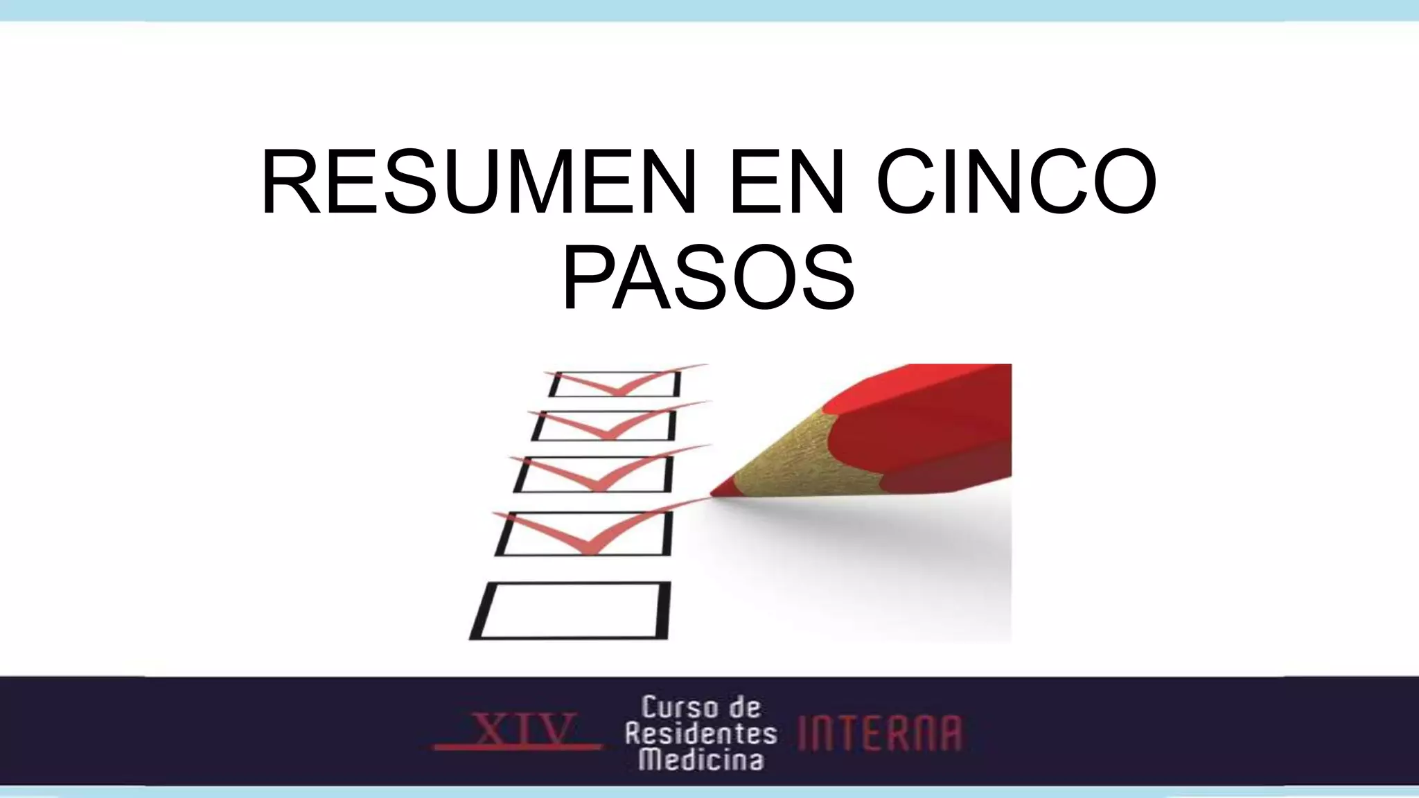 RESUMEN EN CINCO
     PASOS
 