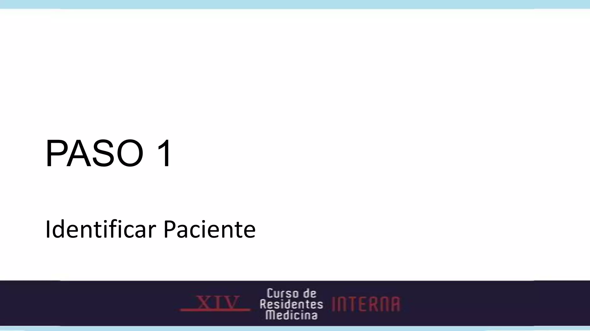 PASO 1
Identificar Paciente
 