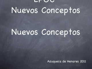EPOC  Nuevos Conceptos Nuevos Conceptos ,[object Object]