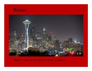 Balance




Balance relates to our physical sense of balance.
 