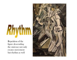 Repetition of the
figure descending
the staircase not only
creates movement
but rhythm as well
 