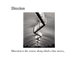 Direction




Direction is the course along which a line moves.
 