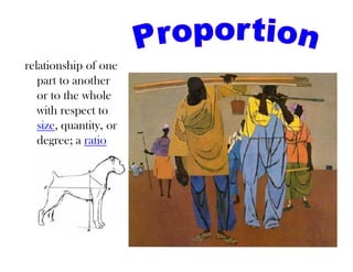 relationship of one
   part to another
   or to the whole
   with respect to
   size, quantity, or
   degree; a ratio
 