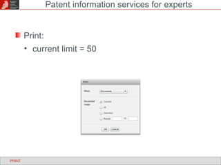 Print: current limit = 50 Patent information services for experts PRINT 