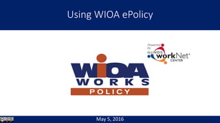 Using WIOA ePolicy
April 12, 2017
 