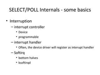 SELECT/POLL Internals - some basics ,[object Object],[object Object],[object Object],[object Object],[object Object],[object Object],[object Object],[object Object],[object Object]