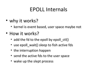 EPOLL Internals ,[object Object],[object Object],[object Object],[object Object],[object Object],[object Object],[object Object],[object Object]