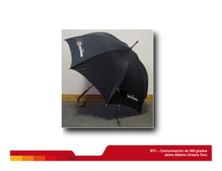 BTL - Comunicación de 360 grados