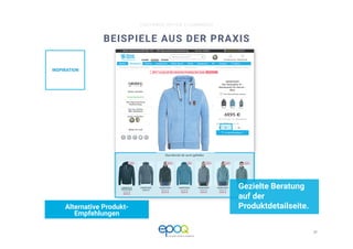 22 
CUSTOMER DRIVEN E-COMMERCE
BEISPIELE AUS DER PRAXIS
Gezielte Beratung
auf der
Produktdetailseite.
Alternative Produkt-
Empfehlungen
INSPIRATION
 