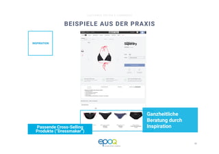 25 
CUSTOMER DRIVEN E-COMMERCE
BEISPIELE AUS DER PRAXIS
Ganzheitliche
Beratung durch
Inspiration
Passende Cross-Selling
Produkte (“Dressmaker”)
INSPIRATION
 