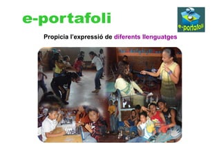 Propicia l’expressió de diferents llenguatges
 