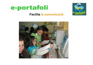 Facilita la comunicació
 