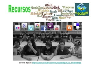 Escola digital: http://www.youtube.com/nuriaalart#p/f/2/5_PvafoH4ss
 