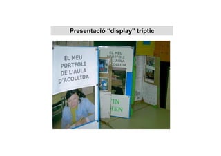 Presentació “display” tríptic
 