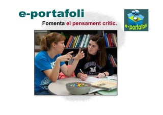 Fomenta el pensament crític.
 