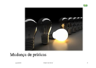 Mudança€de€práticas
  www.joaoleal.net   Formador: João José Leal   19
 