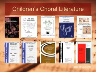 Children’s Choral Literature Table of Contents 