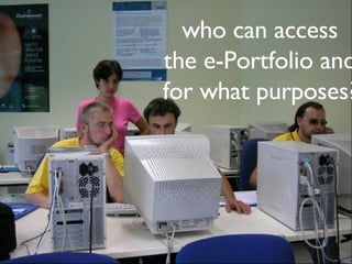 who can access the e-Portfolio and for what purposes? 