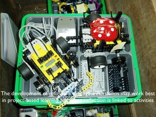 The development of reflection through e-Portfolios may work best in project-based learning and when reflection is linked to activities 