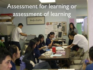 Assessment for learning or assessment of learning 